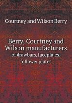 Berry, Courtney and Wilson manufacturers of drawbars, faceplates, follower plates