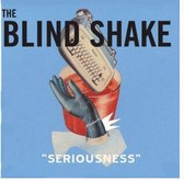 The Blind Shake - Seriousness (LP)