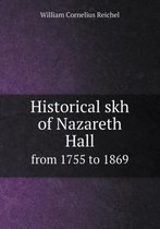 Historical skh of Nazareth Hall from 1755 to 1869