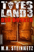 Totes Land 3 - Totes Land 3 - Der Bunker