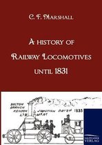 A History Of Railway Locomotives Until 1831