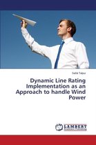 Dynamic Line Rating Implementation as an Approach to handle Wind Power