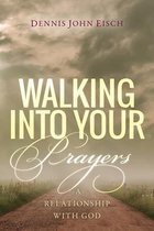 Walking Into Your Prayers