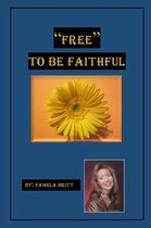 Free  to be Faithful