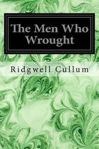 The Men Who Wrought