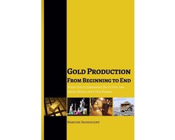 Gold Production from Beginning to End