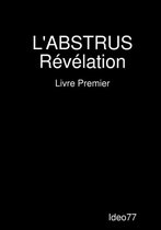 L'Abstrus Revelation - Livre Premier