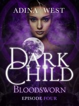 Bloodsworn 4 - Dark Child (Bloodsworn): Episode 4