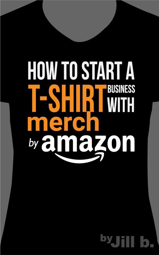 How to Start a T-Shirt Business on Merch by Amazon - cover