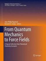 Highlights in Theoretical Chemistry- From Quantum Mechanics to Force Fields