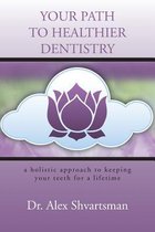 Your Path to Healthier Dentistry