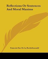 Reflections Or Sentences And Moral Maxims