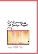 Autobiography of Sir George Biddell Airy