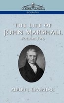 Cosimo Classics Biography-The Life of John Marshall, Vol. 2