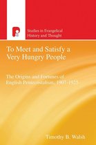 Studies In Evangelical History & Thought - To Meet and Satisfy a Very Hungry People