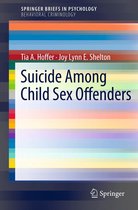 SpringerBriefs in Psychology - Suicide Among Child Sex Offenders
