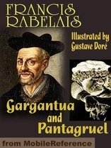 Gargantua And Pantagruel. Illustrated (Mobi Classics)