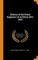 History of the Royal Regiment of Artillery 1815-1853