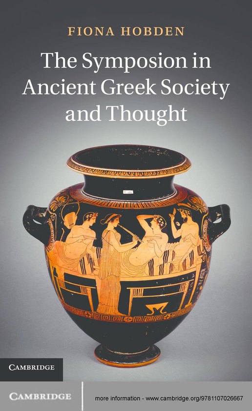 The Symposion in Ancient Greek Society and Thought - cover