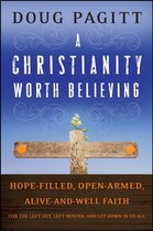 A Christianity Worth Believing