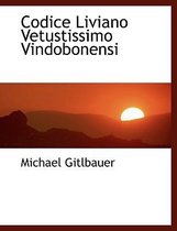 Codice Liviano Vetustissimo Vindobonensi