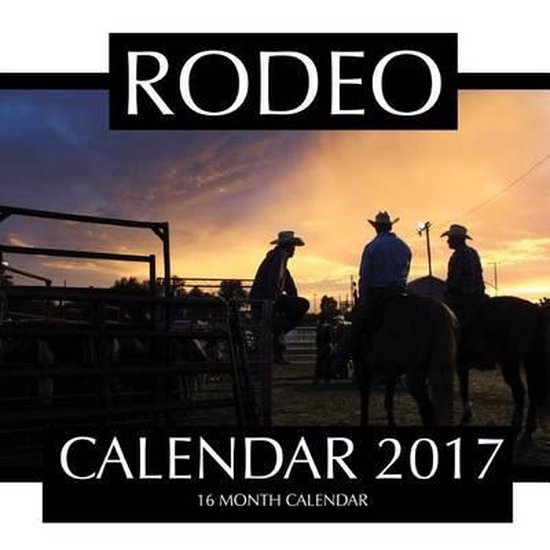 Rodeo Calendar 2017 9781539100201 David Mann Boeken