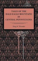 Tales of the Bald Eagle Mountains in Central Pennsylvania