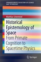 SpringerBriefs in History of Science and Technology - Historical Epistemology of Space