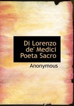 Di Lorenzo de' Medici Poeta Sacro