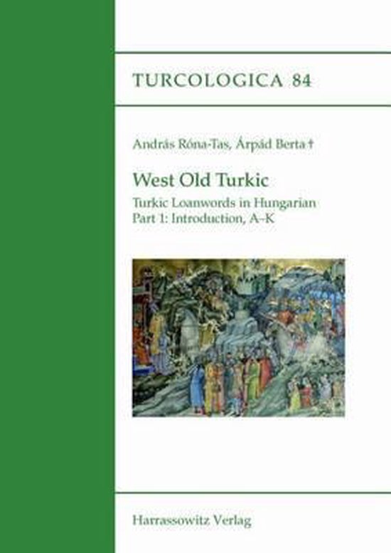 West Old Turkic. Turkic Loanwords in Hungarian, 2 Parts