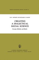 Theory and Decision Library 25 - Creating a Dialectical Social Science