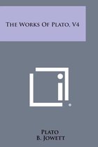 The Works of Plato, V4