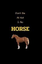 Don't Be All Hat & No Horse