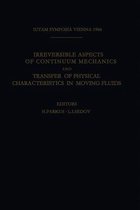 Irreversible Aspects of Continuum Mechanics and Transfer of Physical Characteristics in Moving Fluids