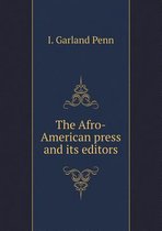 The Afro-American press and its editors