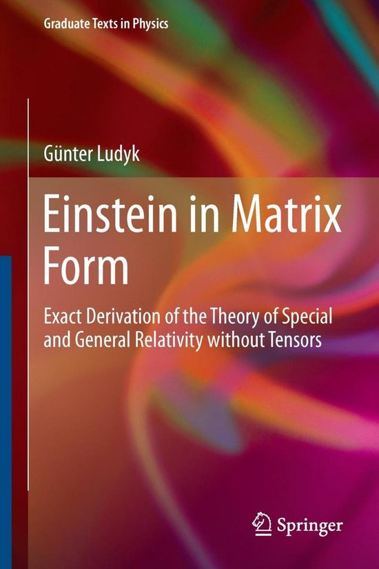 Graduate Texts in Physics - Einstein in Matrix Form