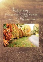 The Journey To Becoming A True Woman Of Virtue