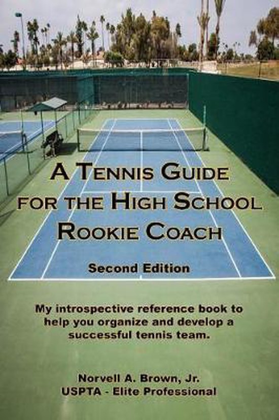 A Tennis Guide for the High School Rookie Coach - Second Edi ... - cover