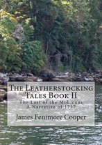 The Leatherstocking Tales Book 2: The Last of the Mohicans