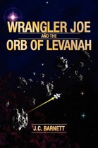 Wrangler Joe & the Orb of Levanah