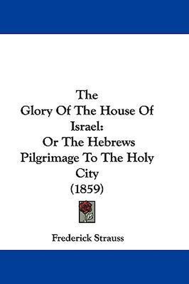 The Glory Of The House Of Israel van Frederick Strauss