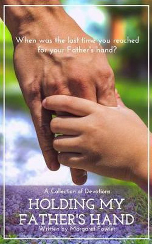 Holding My Father's Hand 9781096656906 Margaret Fowler Boeken