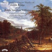 The Complete Organ Works Of Frank Bridge And Ralph Vaughan Williams / Organ Of The Caird Hall. Dundee