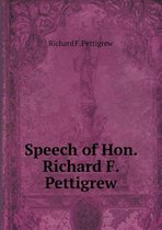 Speech of Hon. Richard F. Pettigrew