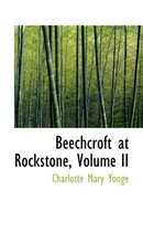 Beechcroft at Rockstone, Volume II