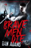 Brave Men Die 2 - Brave Men Die