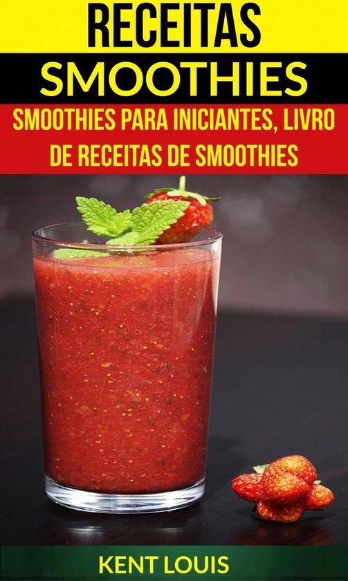 Receitas: Smoothies: Smoothies para Iniciantes, Livro de Rec ... - cover