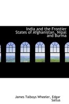 India and the Frontier States of Afghanistan, Nipal and Burma