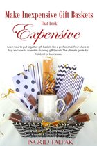Make Inexpensive Gift Baskets That Look Expensive