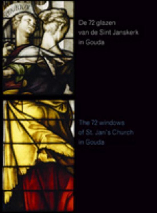 Cover van het boek 'De 72 glazen van de St. Janskerk in Gouda' van Adri Bosch